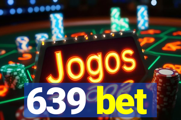 639 bet